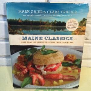 Maine Classics Mark Gaier & Clark Frasier Cookbook